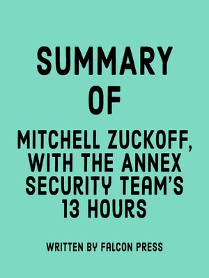 cover image of Summary of Mitchell Zuckoff, with the Annex Security Team's 13 Hours